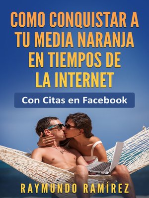 cover image of Como Conquistar a Tu Media Naranja en Tiempos de la Internet